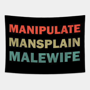 Manipulate Mansplain Malewife Tapestry