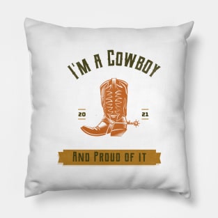 I'm a Cowboy and proud of it. Pillow