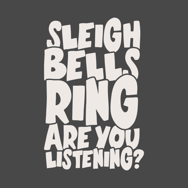 Sleigh Bells Ring by JunkyDotCom