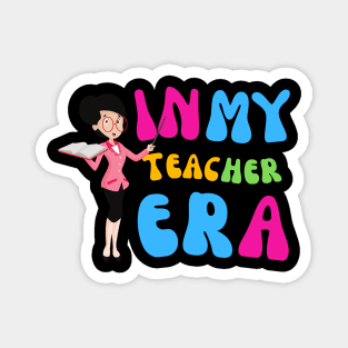 In My Teacher Era | Teachers | Teaching Magnet