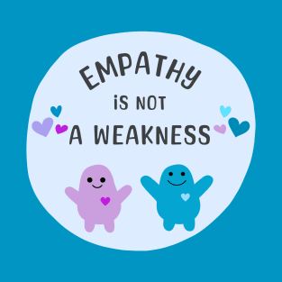 Empathy is Not a Weakness Heart Bubble Friends T-Shirt