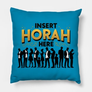 Funny Jewish - Insert Horah Here Pillow