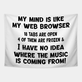 My Mind Is Like My Web Browser... Tapestry