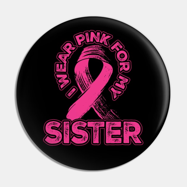 I wear pink for my Sister Pin by aneisha