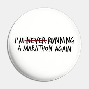 I'm (Never?) Running a Marathon Again Pin