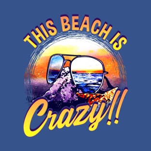 This Beach Is Crazy Funny graphic For Summer Beach Lover T-Shirt