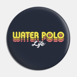 Retro Water Polo Life Pin