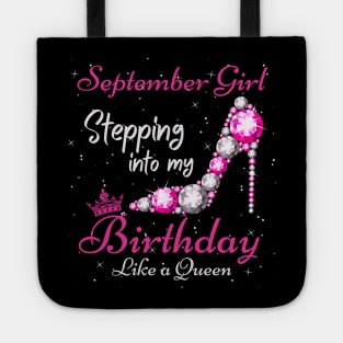 September Girl Stepping Into My Birthday Like A Queen Funny Birthday Gift Cute Crown Letters Tote