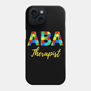 ABA Therpist - Behavioral Therapist - Behavior Analyst - Applied Behavior Therapist Phone Case