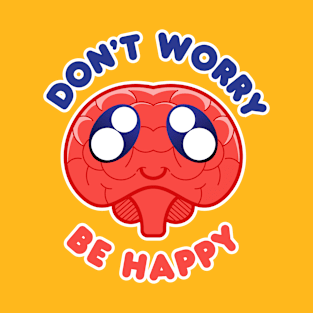 Be Happy! T-Shirt