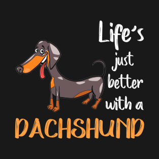 Life's Just Better With A Dachshund T-Shirt