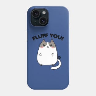 FLUFF YOU Phone Case