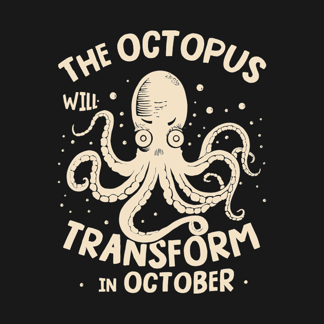 The octopus will transform in October by Didier97