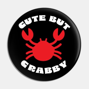 Cute but Crabby design Pin