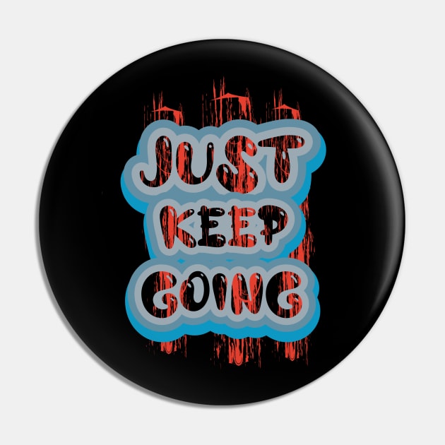 Just keep Going Pin by T-Shirt Attires