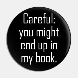 Careful: you might end up in my book Pin