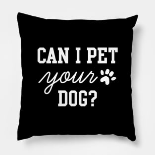 Can I Pet Your Dog Pillow