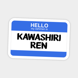 My Oshimen is Kawashiri Ren Magnet