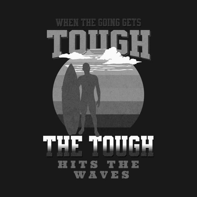 The Tough Surf Waves Inspirational Quote Phrase Text by Cubebox