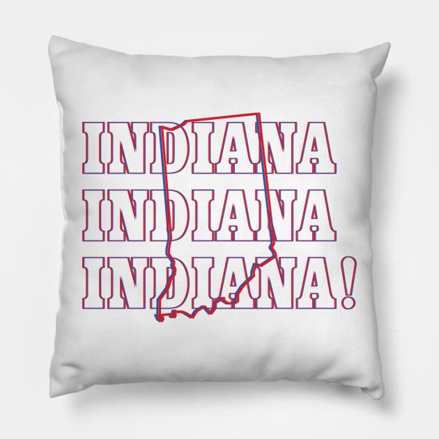 Indiana, Indiana, Indiana! Pillow by Ignition