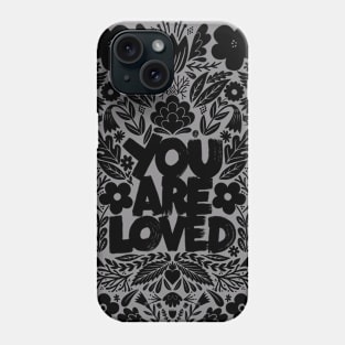 you are loved Phone Case