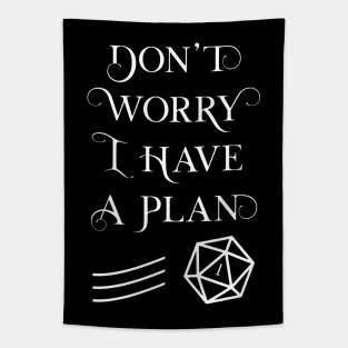 Don't Worry I Have a Plan Tapestry