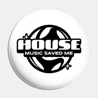 HOUSE MUSIC  - Saved Me Y2K (Black) Pin