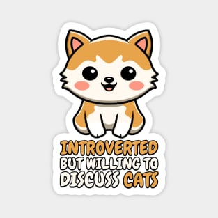 Introverted But Willing To Discuss Cats! Cute Kitten Cartoon Magnet