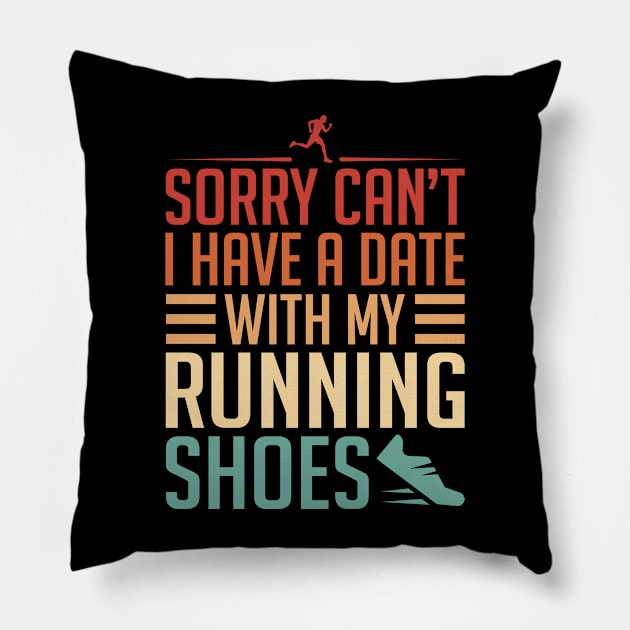 Sorry Can't, I Have A Date With My Running Shoes Pillow by ryanjaycruz