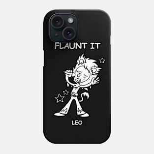 Flaunt It, Leo! Phone Case