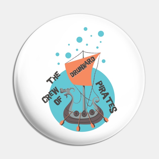 The Crew Of Drunkard Pirates! - Funny Slogan Pin by 3dozecreations