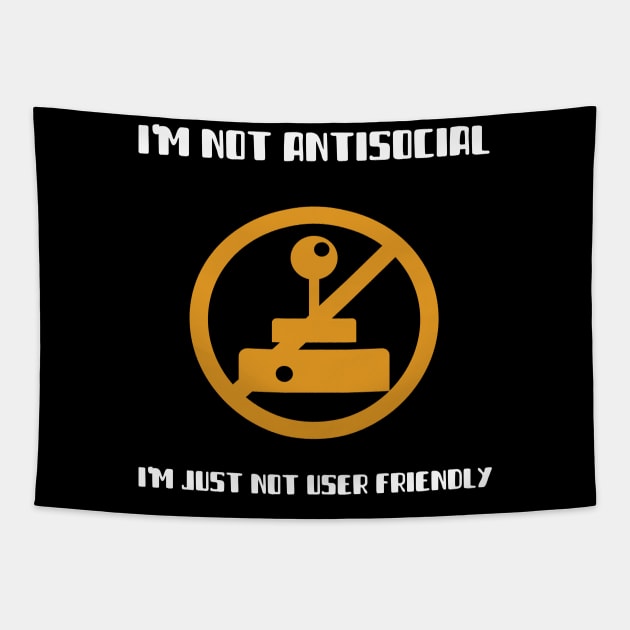 I'm Not Antisocial I'm Just Not User Friendly Tapestry by Antisocialeyez