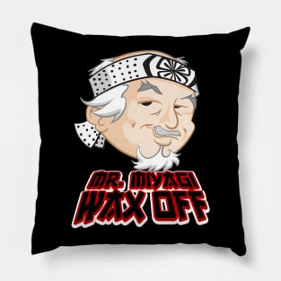 Mr. Miyagi Wax Off Pillow