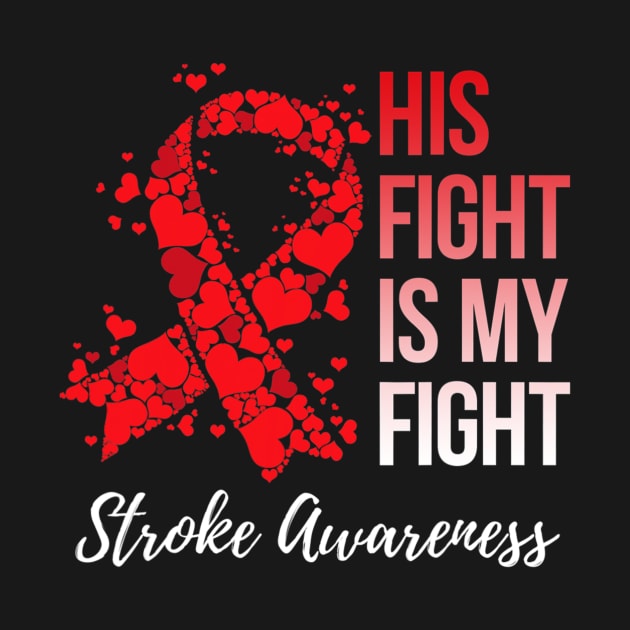 His Fight Is My Fight Stroke Awareness by hony.white