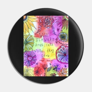 Wild flowers don't care where they grow Pin