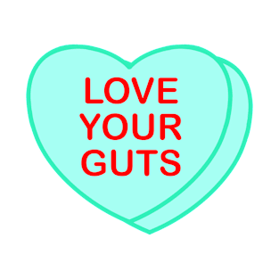 Conversation Heart: Love Your Guts T-Shirt