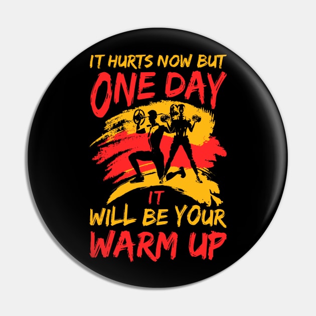 it hurts now but one day it will be your warm up Pin by busines_night