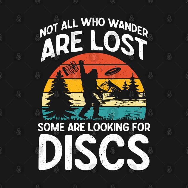 Not All Who Wander are Lost Some are Looking for Discs - Funny Bigfoot by AngelBeez29