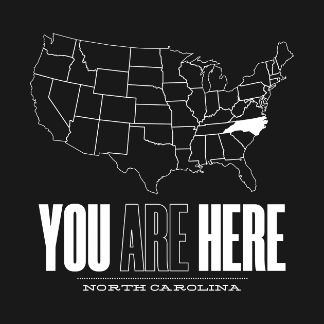 You Are Here North Carolina - United States of America Travel Souvenir by bluerockproducts