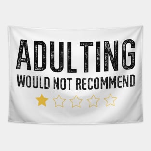 Adulting Would Not Recommend Tapestry