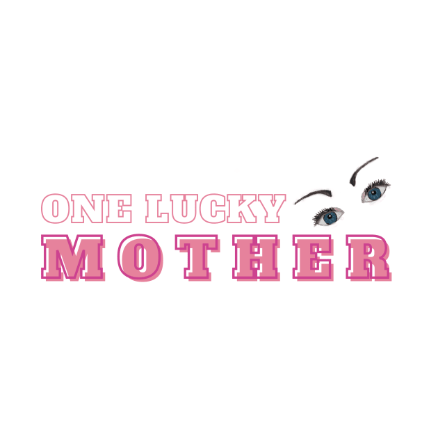 One lucky mother T shirt mugs stickers cases pins magnet notebooks totes by Digital Mag Store