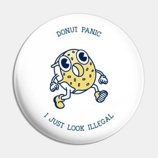 Don't Panic I just Look Illegal Pin