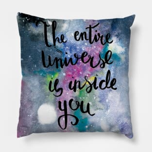 Lettering "The entire universe is inside you" Pillow