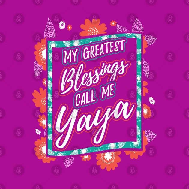 My Greatest Blessings Call Me Yaya Grandma by aneisha