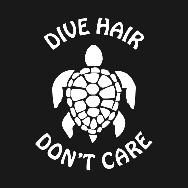 Discover Dive Hair Dont Care - Turtle - Turtle - T-Shirt