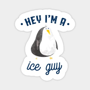 Im a ice guy Magnet