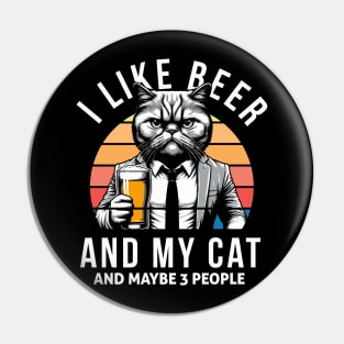 I Like Beer And My Cat And Maybe 3 People, funny gift for cat lovers Pin