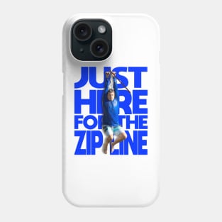 RONNIE Just Here For The Zip Line Phone Case