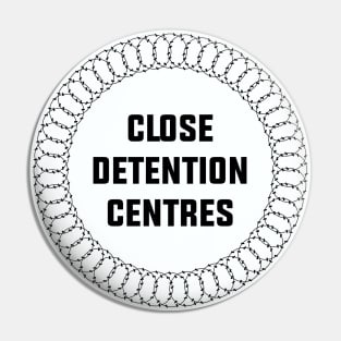 Close Detention Centres - Save Asylum Seekers Pin