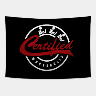 'Certified Workaholic' Funny Workaholic Gift Tapestry